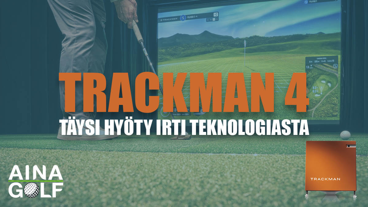 Trackman 4 – ohjeet monipuoliseen golfiin